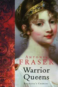 Warrior Queens - Boadicea's Chariot - Antonia Fraser
